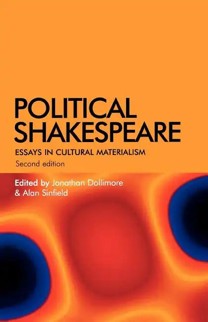 Political Shakespeare: Essays in Cultural Materialism - Paperback