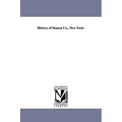 History of Seneca Co., New York. - Paperback