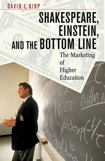 Shakespeare, Einstein, and the Bottom Line: The Marketing of Higher Education - Paperback