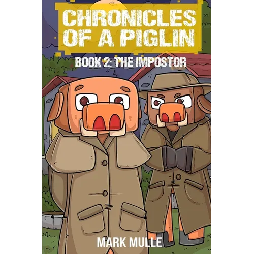 Chronicles of a Piglin Book 2: The Impostor - Paperback