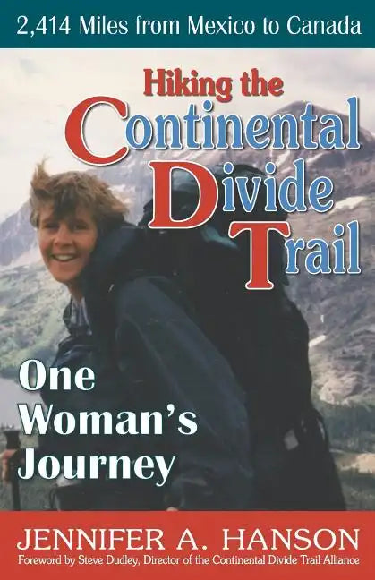 Hiking the Continental Divide Trail: One Woman's Journey - Paperback