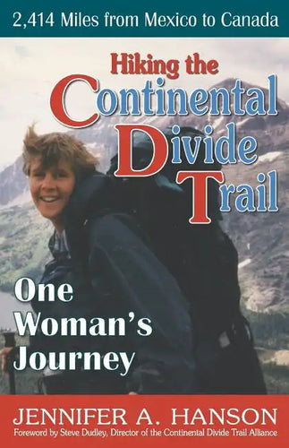 Hiking the Continental Divide Trail: One Woman's Journey - Paperback