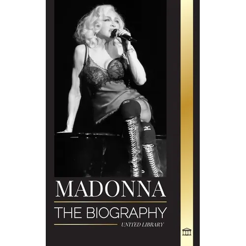 Madonna: The biography of the Queen of Pop, her rebellious life, secrets and successes - Paperback