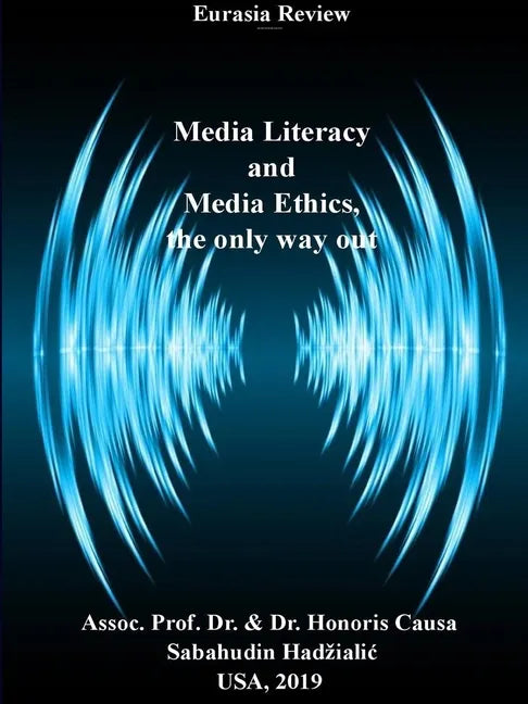 Media Literacy and Media Ethics, the Only Way Out - Paperback