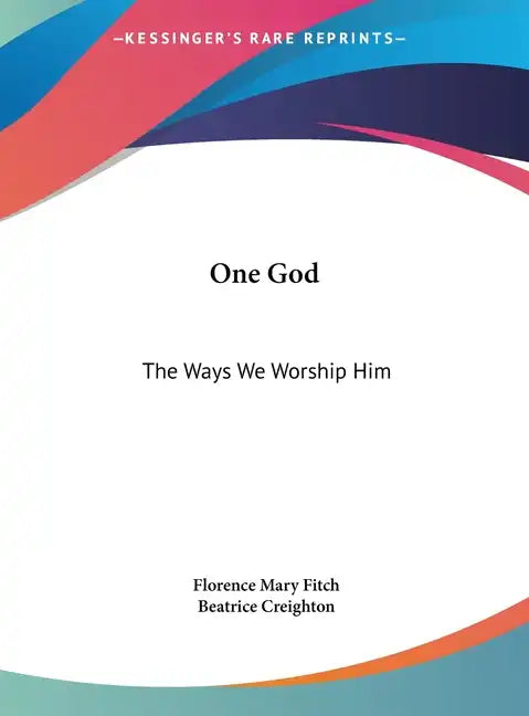 One God: The Ways We Worship Him - Hardcover