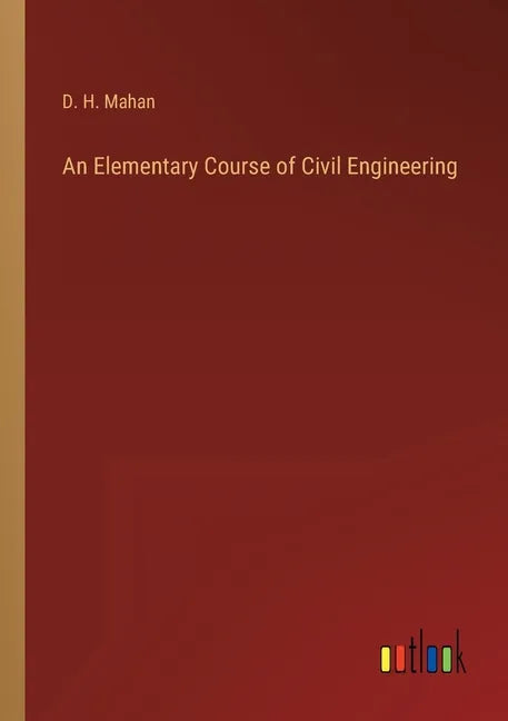 An Elementary Course of Civil Engineering - Paperback