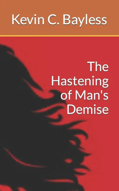 The Hastening of Man's Demise - Paperback