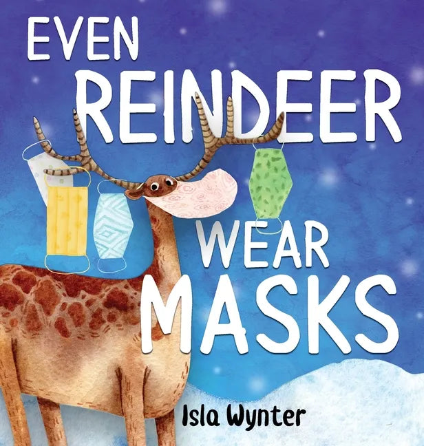 Even Reindeer Wear Masks - Hardcover