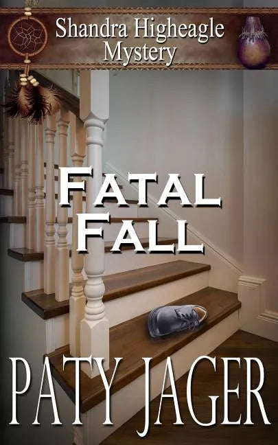 Fatal Fall: A Shandra Higheagle Mystery - Paperback