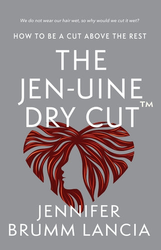 The Jen-uine Dry Cut(TM): How To Be A Cut Above The Rest - Paperback