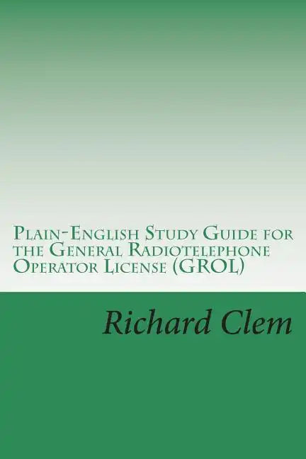 Plain-English Study Guide for the General Radiotelephone Operator License (GROL) - Paperback