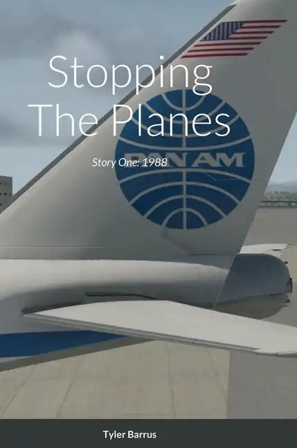 Stopping The Planes: Story One: 1988 - Hardcover