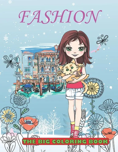 FASHION The Big Coloring Book: My Favorite Colouring Book / Fun Stylish & Beauty show / Cute and fresh styles for young Girls Women & Adults / + 50 P - Paperback