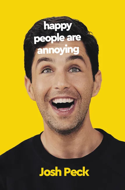 Happy People Are Annoying - Hardcover