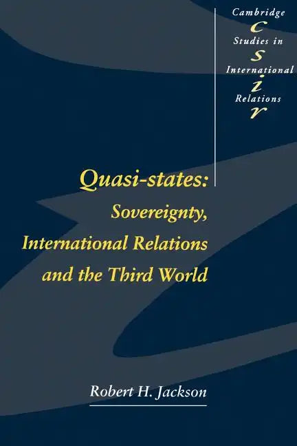 Quasi-States: Sovereignty, International Relations and the Third World - Paperback