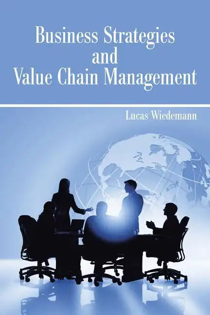 Business Strategies and Value Chain Management - Paperback
