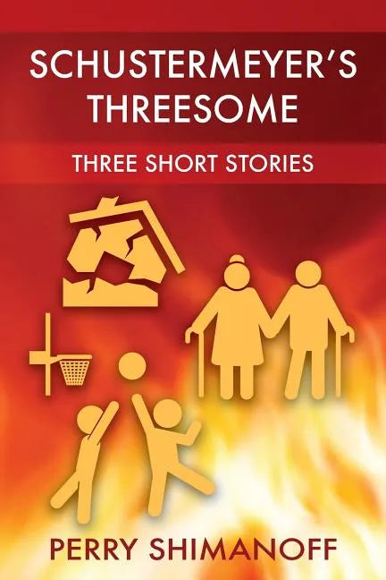Schustermeyer's Threesome: Three Short Stories - Paperback