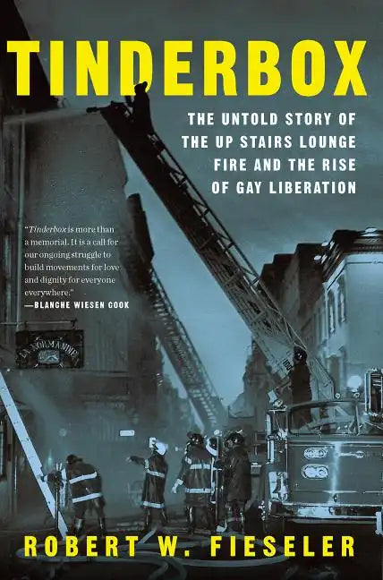 Tinderbox: The Untold Story of the Up Stairs Lounge Fire and the Rise of Gay Liberation - Paperback