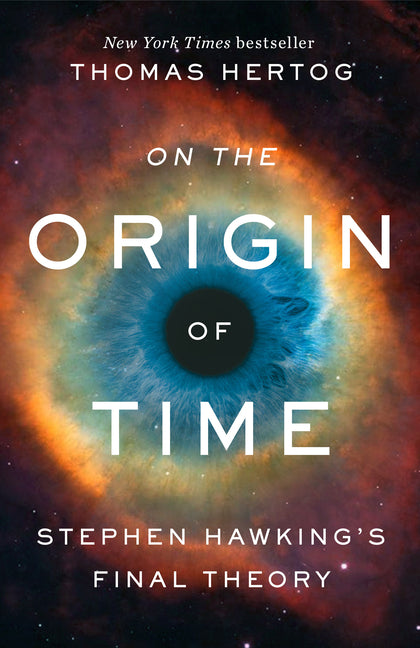 On the Origin of Time: Stephen Hawking's Final Theory - Paperback