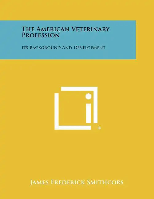 The American Veterinary Profession: Its Background And Development - Paperback