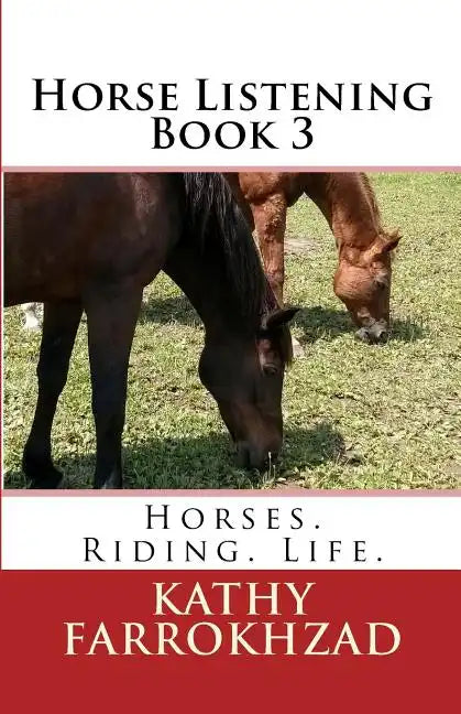 Horse Listening - Book 3: Horses. Riding. Life. - Paperback