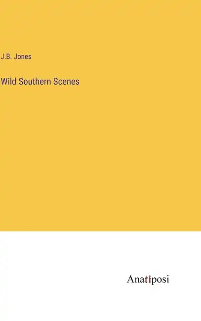 Wild Southern Scenes - Hardcover
