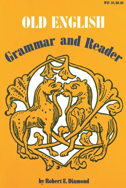 Old English: Grammar and Reader - Paperback