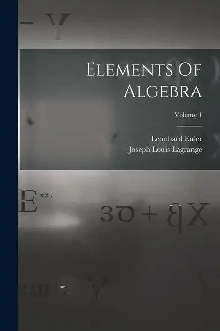 Elements Of Algebra; Volume 1 - Paperback