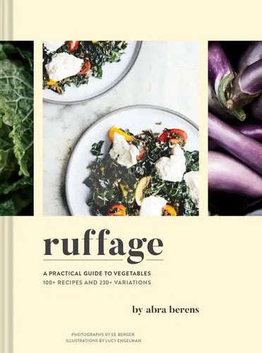 Ruffage: A Practical Guide to Vegetables - Hardcover