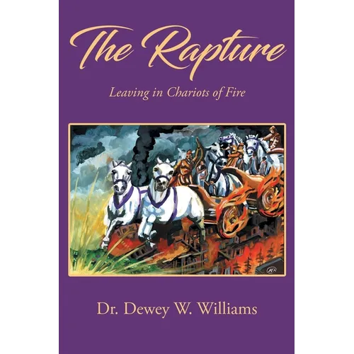 The Rapture: Leaving in Chariots of Fire - Paperback