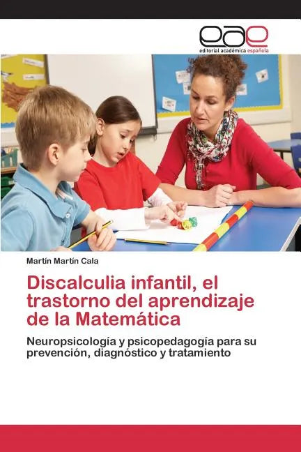 Discalculia infantil, el trastorno del aprendizaje de la Matemática - Paperback