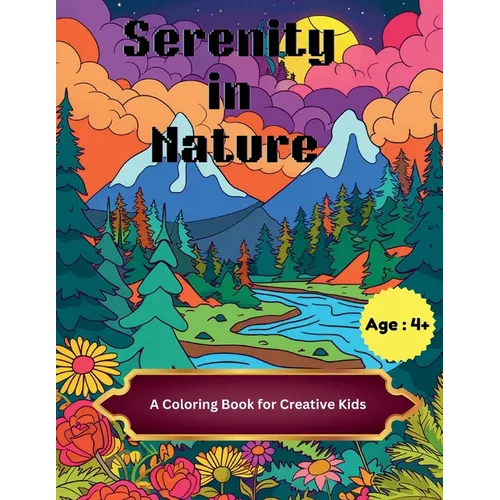 Serenity in Nature: A Coloring Book for Creative Kids - Paperback