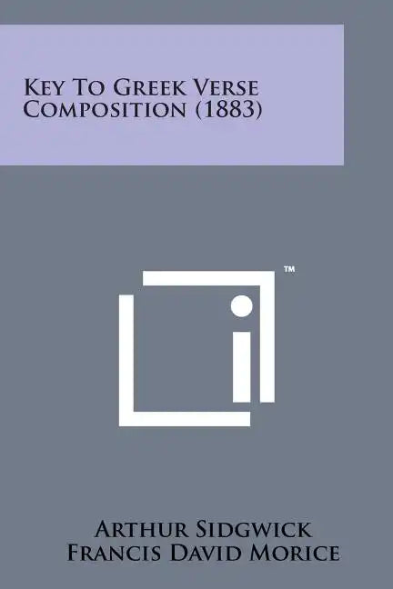 Key to Greek Verse Composition (1883) - Paperback