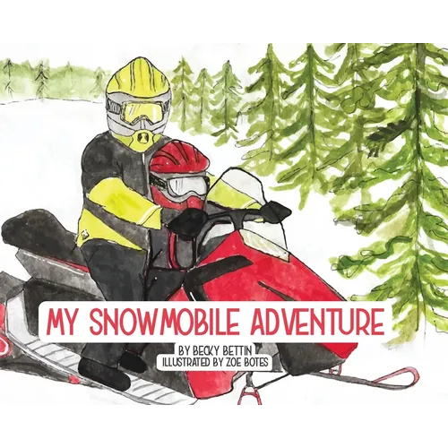 My Snowmobile Adventure - Hardcover