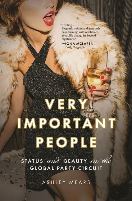 Very Important People: Status and Beauty in the Global Party Circuit - Paperback