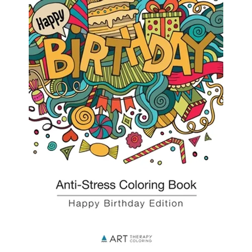 Anti-Stress Coloring Book: Happy Birthday Edition - Paperback