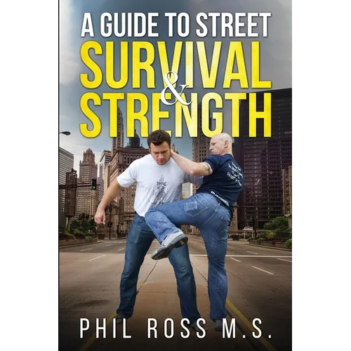 A Guide to Street Survival & Strength - Paperback
