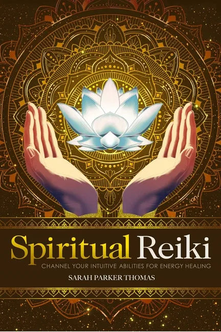 Spiritual Reiki: Channel Your Intuitive Abilities for Energy Healing - Paperback