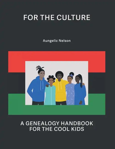 For The Culture: A Genealogy Handbook For The Cool Kids - Paperback