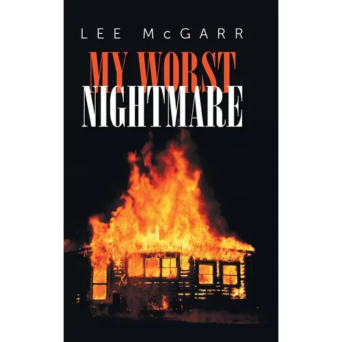 My Worst Nightmare: Those We Depended Upon, are Criminals - Hardcover