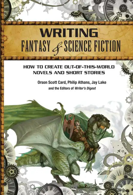 Writing Fantasy & Science Fiction: How to Create Out-Of-This-World Novels and Short Stories - Paperback