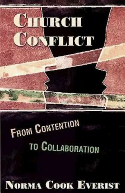 Church Conflict: From Contention to Collaboration - Paperback