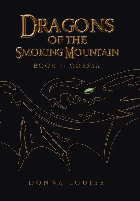 Dragons of the Smoking Mountain: Book 1: Odessa - Hardcover