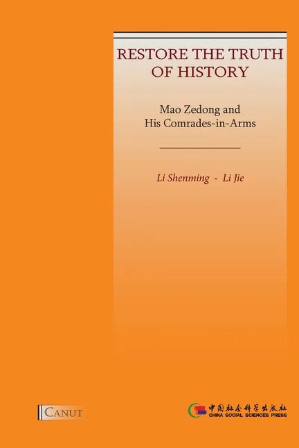 Mao Zedong and His Comrades-in-Arms: Restore the Truth of History - Paperback