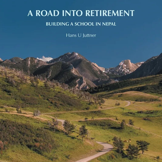 A Road into Retirement: Building a School in Nepal - Paperback