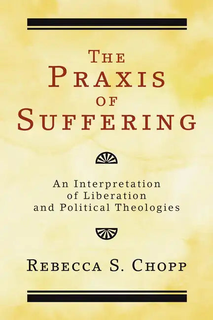 The Praxis of Suffering - Paperback
