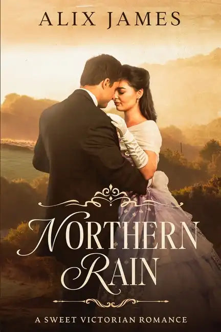 Northern Rain: A Sweet Victorian Romance - Paperback