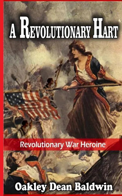 A Revolutionary Hart: Revolutionary War Heroine - Paperback