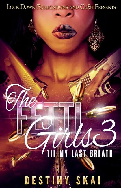The Fetti Girls 3: 'til My Last Breath - Paperback
