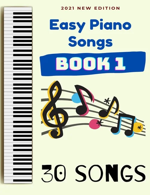Easy Piano Songs Book 1: 30 Songs - Paperback